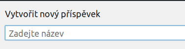 wordpress_vytvorit-novy-prispevek_nazev